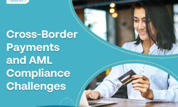 Cross-Border Payments and AML Compliance Challenges