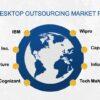 Desktop Outsourcing Market: Strong Momentum and Growth Seen Ahead  