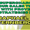 The Ultimate Checklist to Supercharge Your Sales Team, Inspired by Raphael Sternberg